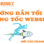 Hướng Dẫn Tối Ưu Tăng Tốc Website