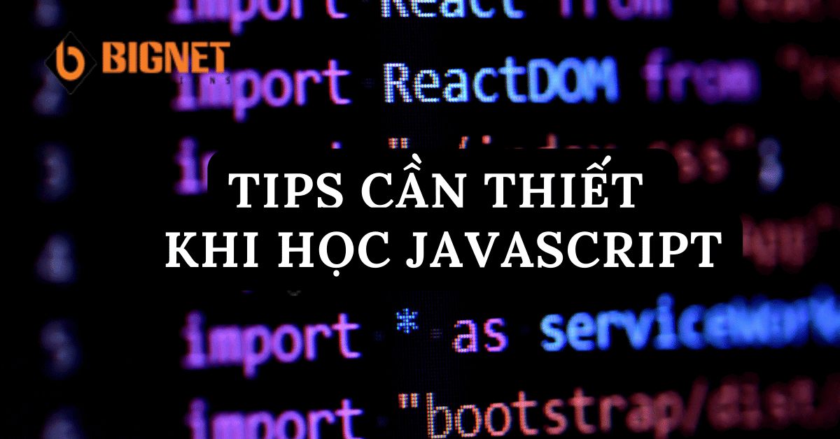 Tips Cần Thiết Khi Học Javascript
